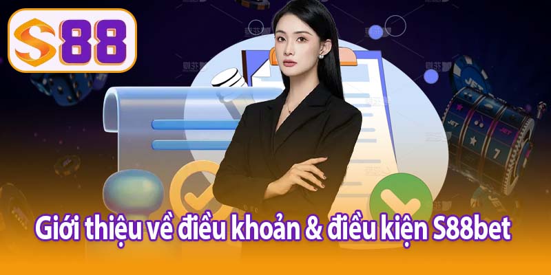Giới thiệu về điều khoản & điều kiện S88bet 