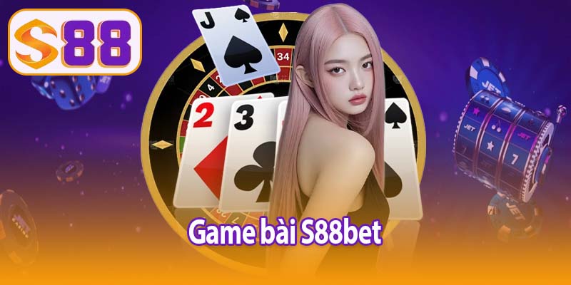 Game bài S88Bet
