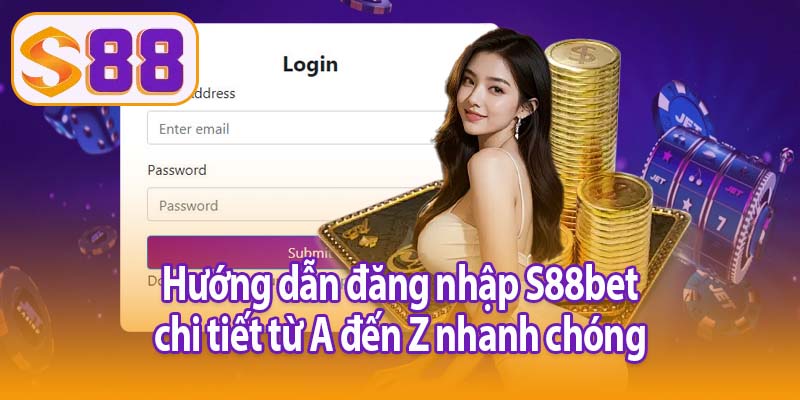 Hướng dẫn đăng nhập S88bet chi tiết từ A đến Z nhanh chóng