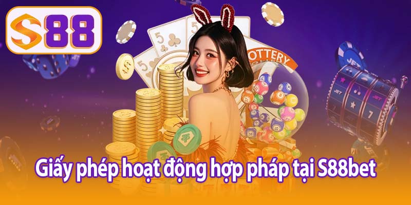 Giấy phép hoạt động hợp pháp tại S88bet